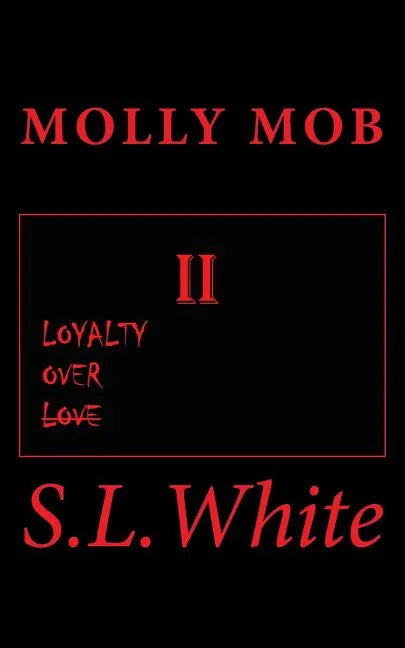 Molly Mob II: Loyalty Over Love - Paperback