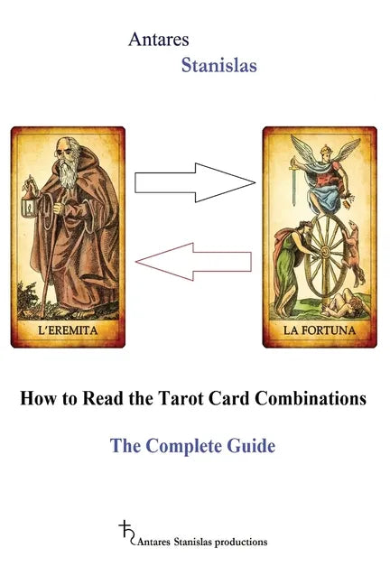 How to Read the Tarot Card Combinations. The Complete Guide - Paperback