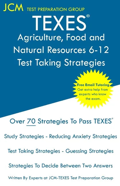 TEXES Agriculture, Food and Natural Resources 6-12 - Test Taking Strategies: TEXES 272 Exam - Free Online Tutoring - New 2020 Edition - The latest str - Paperback