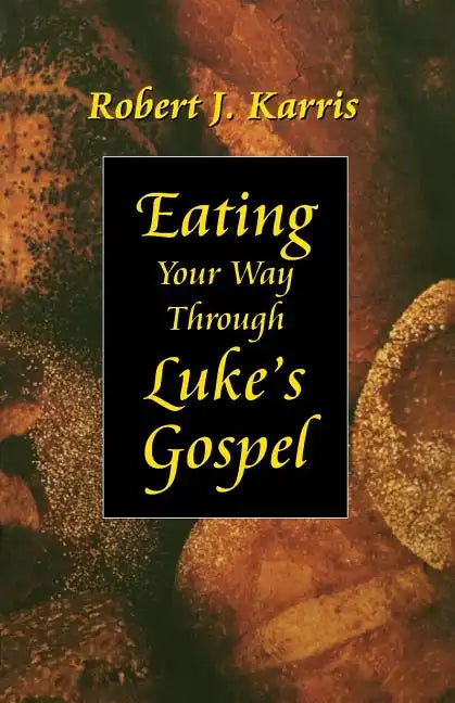 Eating Your Way Through Luke's Gospel - Paperback