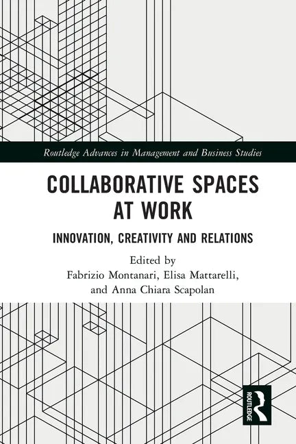 Collaborative Spaces at Work: Innovation, Creativity and Relations - Paperback