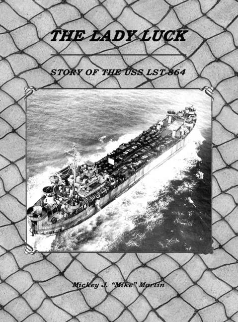 The Lady Luck: Story of the USS Lst-864 - Hardcover