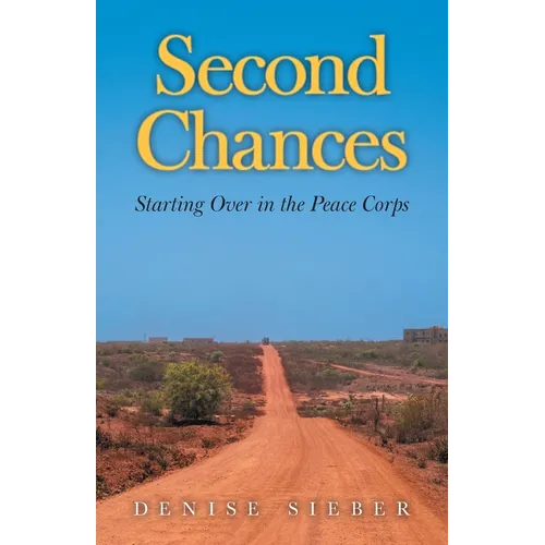 Second Chances: Starting Over in the Peace Corps - Paperback
