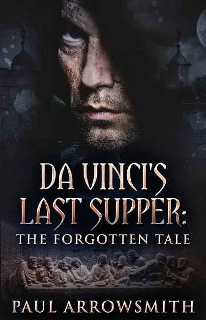 Da Vinci's Last Supper - The Forgotten Tale - Paperback