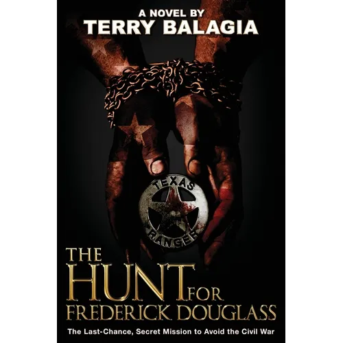 The Hunt for Frederick Douglass: The Last-Chance, Secret Mission to Avoid the Civil War - Paperback