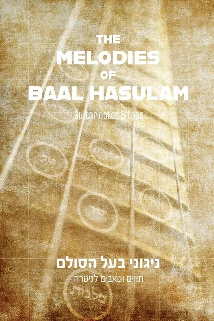 The Melodies of Baal HaSulam: Guitar notes & tabs - Paperback