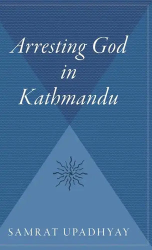 Arresting God in Kathmandu - Hardcover