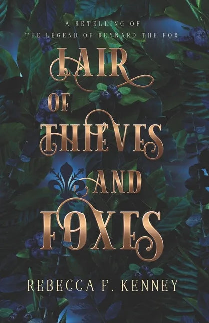 Lair of Thieves and Foxes: A Reynard the Fox Retelling - Paperback