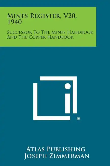 Mines Register, V20, 1940: Successor to the Mines Handbook and the Copper Handbook - Paperback