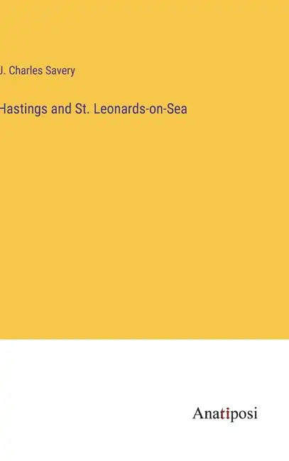 Hastings and St. Leonards-on-Sea - Hardcover