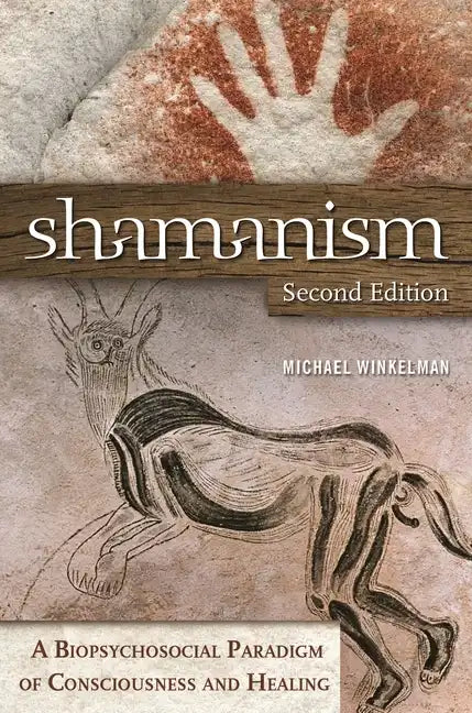 Shamanism: A Biopsychosocial Paradigm of Consciousness and Healing - Hardcover