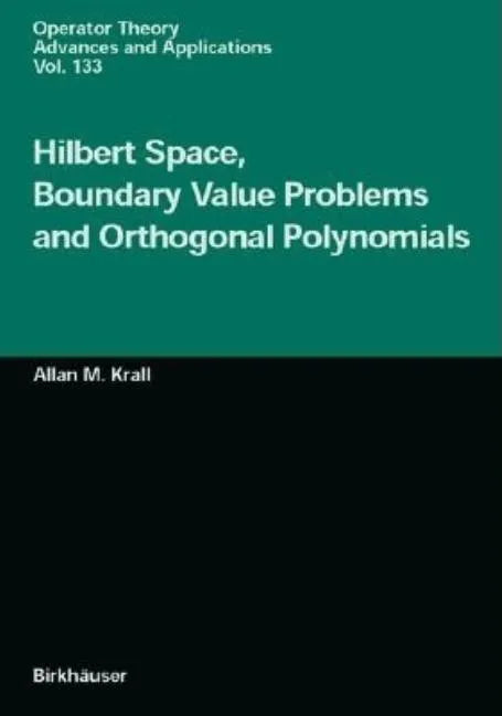 Hilbert Space, Boundary Value Problems and Orthogonal Polynomials - Hardcover