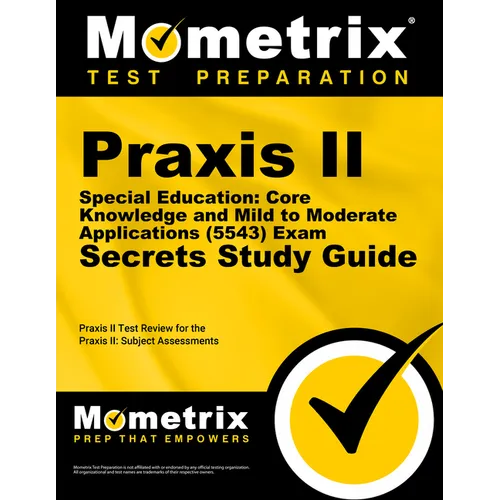 PRAXIS II Special Education: Core Knowledge and Mild to Moderate Applications (5543) Exam Secrets Study Guide: PRAXIS II Test Review for the PRAXIS II - Paperback