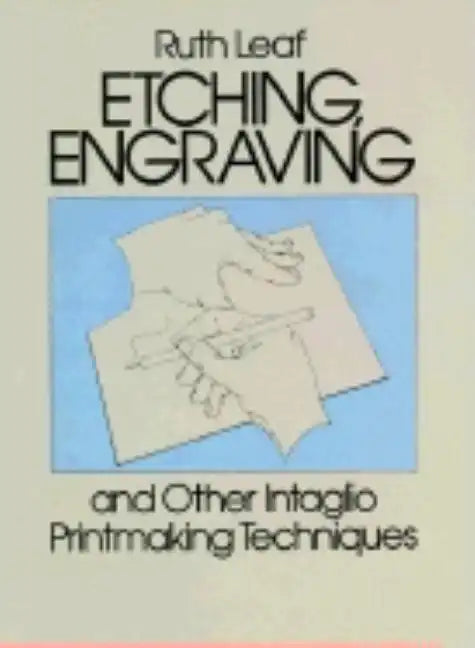 Etching, Engraving and Other Intaglio Printmaking Techniques - Paperback