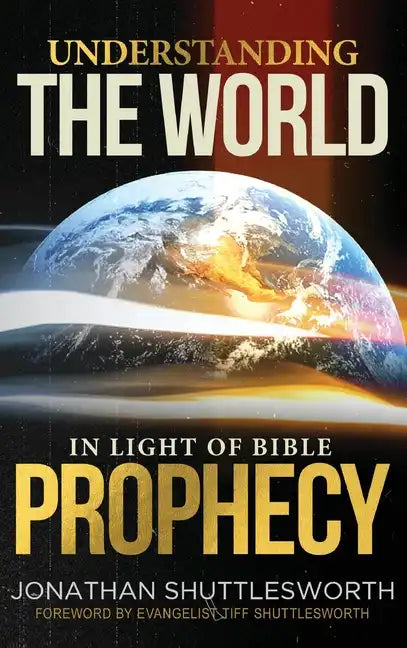 Understanding the World in Light of Bible Prophecy - Hardcover