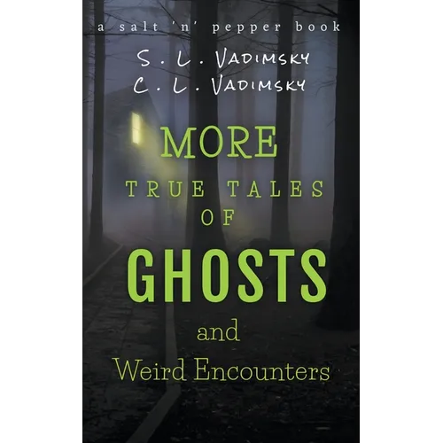 More True Tales of Ghosts and Weird Encounters - Paperback