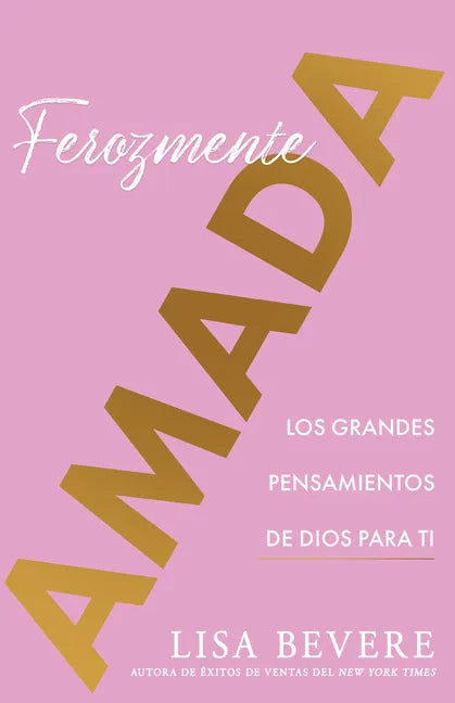 Ferozmente Amada: Los Grandes Pensamientos de Dios Para Ti (Spanish Language Edition, Fiercely Loved (Spanish)) - Paperback