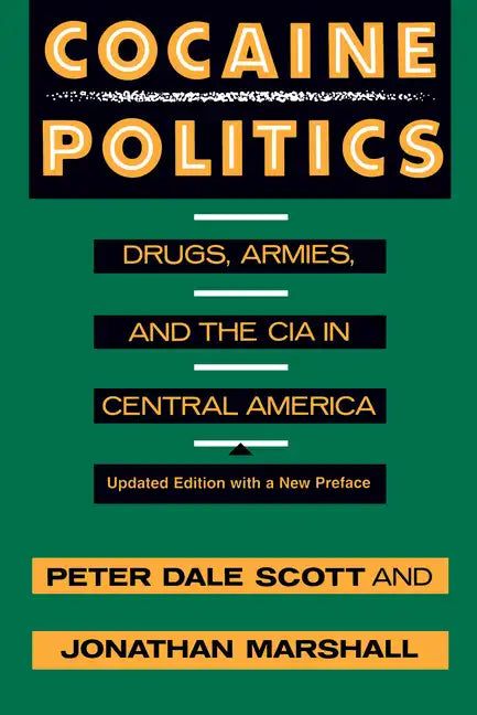 Cocaine Politics: Drugs, Armies, and the CIA in Central America, Updated Edition - Paperback