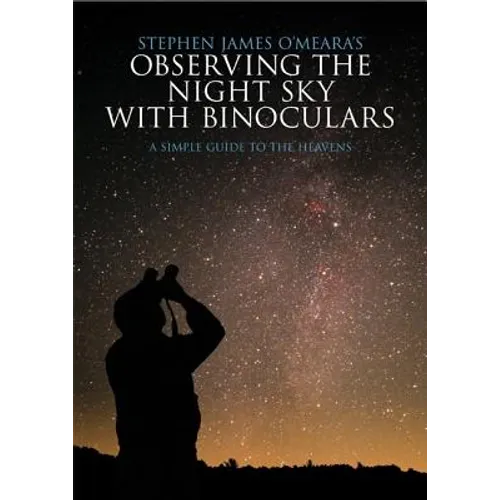 Observing the Night Sky with Binoculars: A Simple Guide to the Heavens