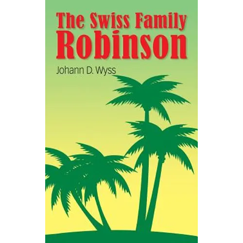 The Swiss Family Robinson - Hardcover
