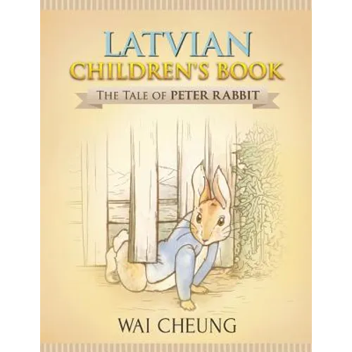 Latvian Children's Book: The Tale of Peter Rabbit - Paperback