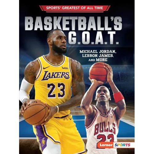 Basketball's G.O.A.T.: Michael Jordan, Lebron James, and More - Paperback