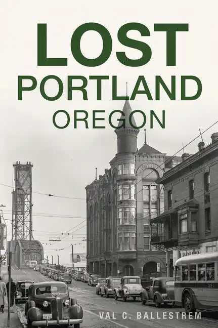 Lost Portland, Oregon - Paperback