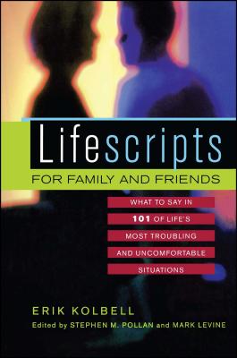 Lifescripts for Family and Friends: What to Say in 101 of Life's Most Troubling and Uncomfortable Situations - Paperback