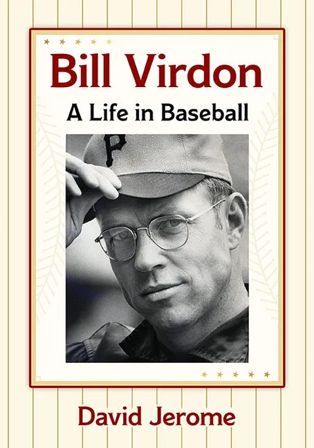 Bill Virdon: A Life in Baseball - Paperback