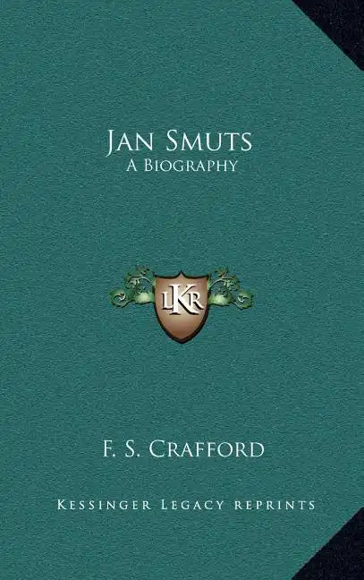 Jan Smuts: A Biography - Hardcover