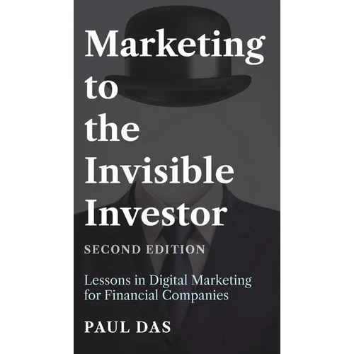 Marketing to the Invisible Investor (Second Edition) - Hardcover