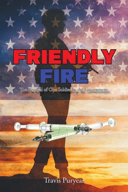 Friendly Fire: The Betrayal of One Soldier by the Government - Paperback