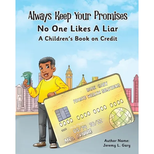 Always Keep Your Promises No One Likes A Liar: A Children's Book On Credit - Paperback