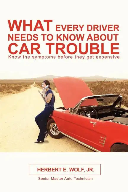 What Every Driver Needs to Know about Car Trouble - Paperback