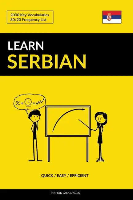 Learn Serbian - Quick / Easy / Efficient: 2000 Key Vocabularies - Paperback