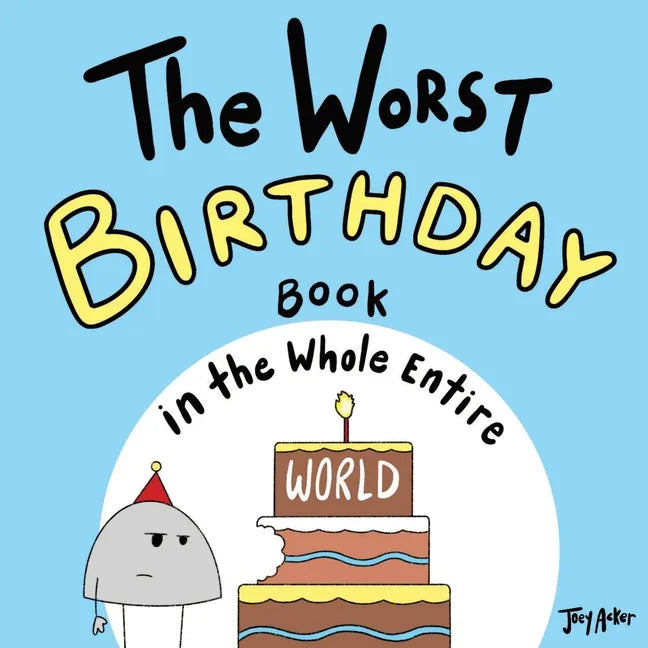 The Worst Birthday Book in the Whole Entire World - Paperback