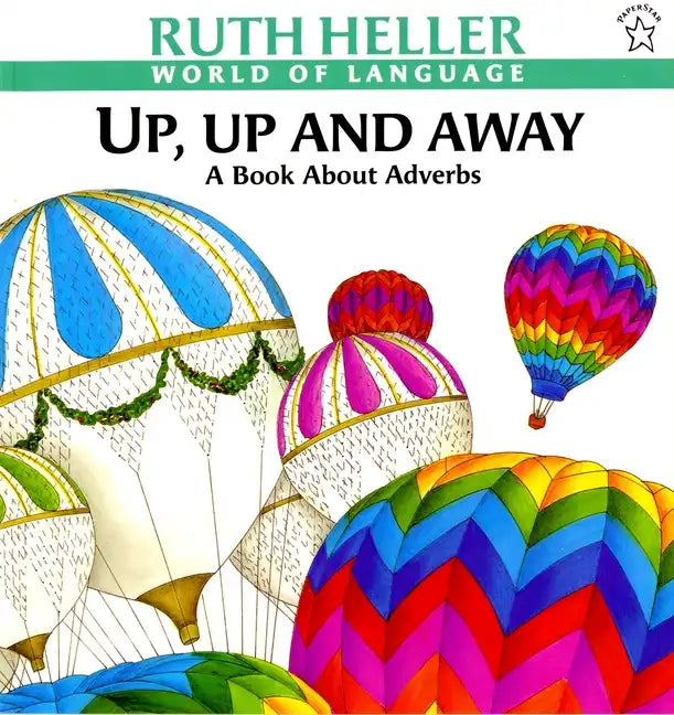Up, Up and Away: A Book about Adverbs - Paperback
