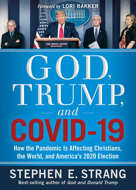 God, Trump, and Covid-19: How the Pandemic Is Affecting Christians, the World, and America's 2020 Election - Paperback