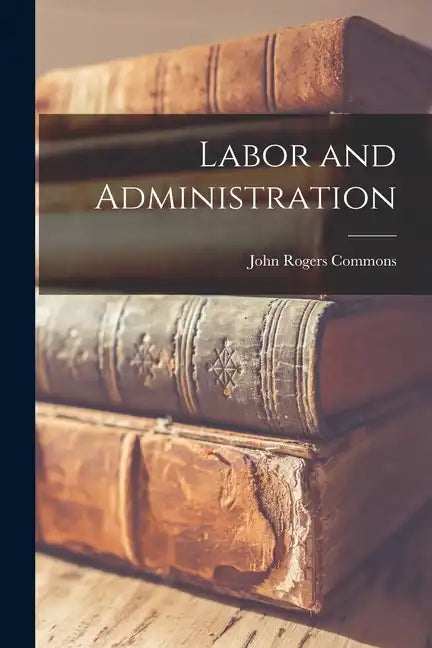 Labor and Administration - Paperback