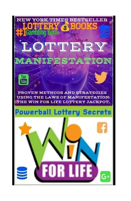 Lottery Manifestation: HOW TO WIN THE LOTTERY 100% GUARANTEED Or Your Money Back!!!: Lottery Books: Proven Methods And Strategies Using THE L - Paperback