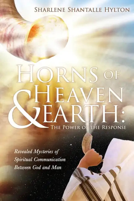 Horns of Heaven & Earth: The Power of the Response - Paperback