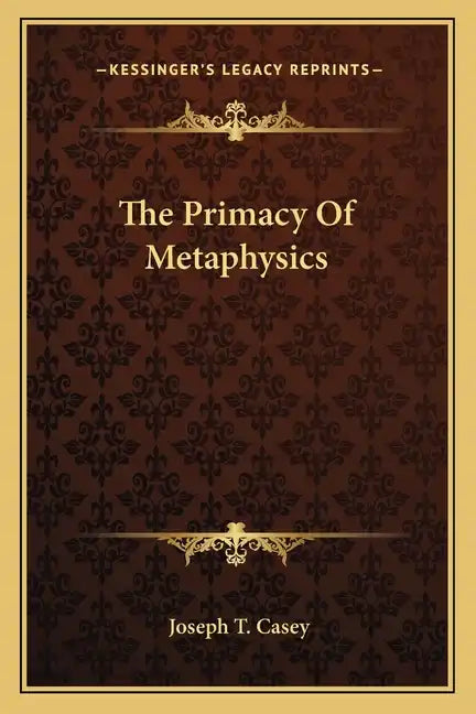 The Primacy of Metaphysics - Paperback