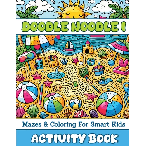 Doodle Noodle 1: Mazes & Coloring for Smart Kids - Paperback