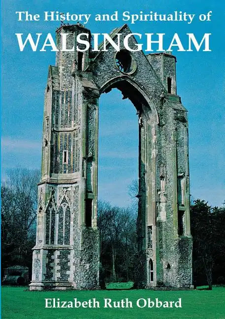 The History and Spirituality of Walsingham - Paperback