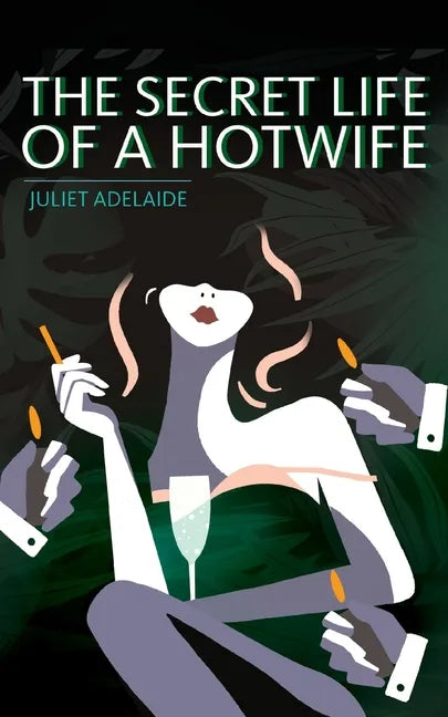 The Secret Life of a Hotwife - Paperback