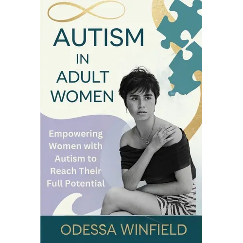 Autism in adult women: Empowering Women with Autism to Reach Their Full Potential - Paperback