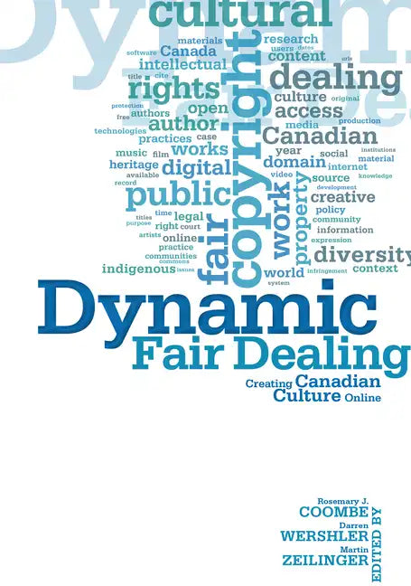 Dynamic Fair Dealing: Creating Canadian Culture Online - Paperback