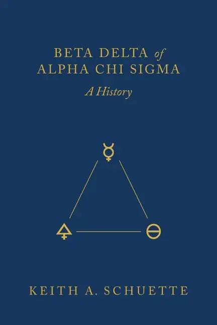 Beta Delta of Alpha Chi Sigma (A History) - Paperback