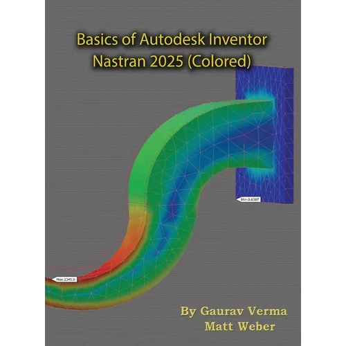 Basics of Autodesk Inventor Nastran 2025: (Colored) - Hardcover