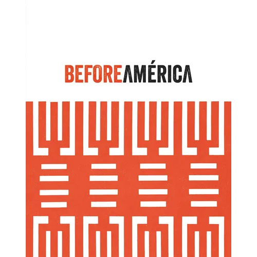 Before América: Original Sources in Modern Culture - Hardcover